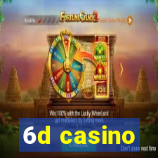 6d casino